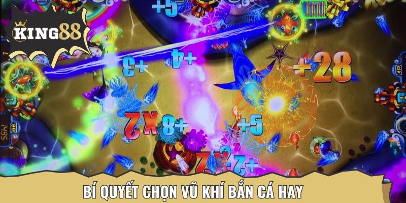 Bí quyết chọn vũ khí bắn cá hay