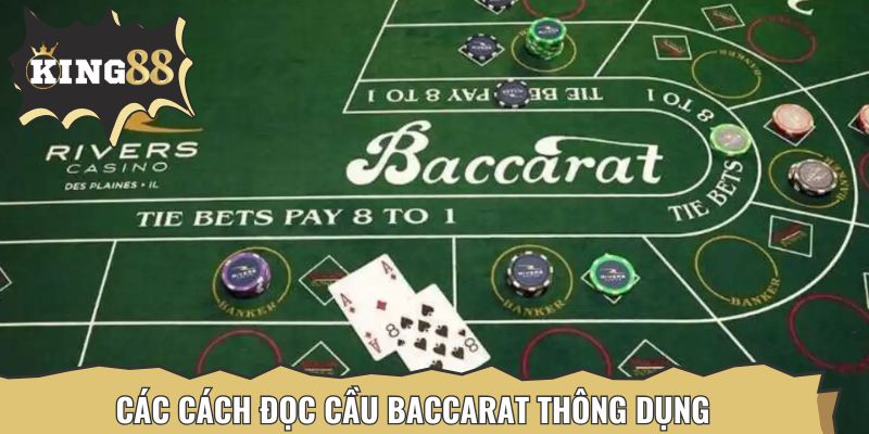 Các cách đọc cầu Baccarat thông dụng
