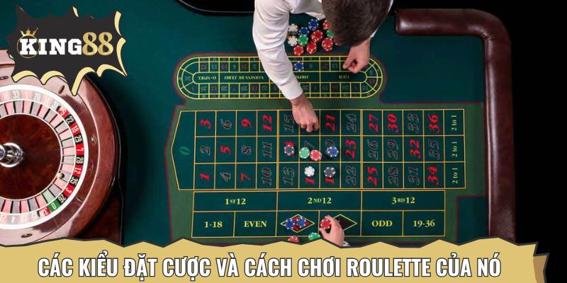 Các kiểu đặt cược và cách chơi Roulette của nó