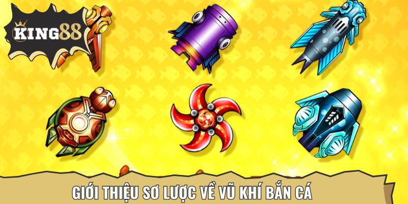 Giới thiệu sơ lược về vũ khí bắn cá