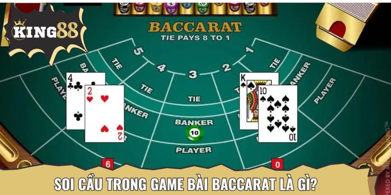Soi cầu trong game bài Baccarat là gì?