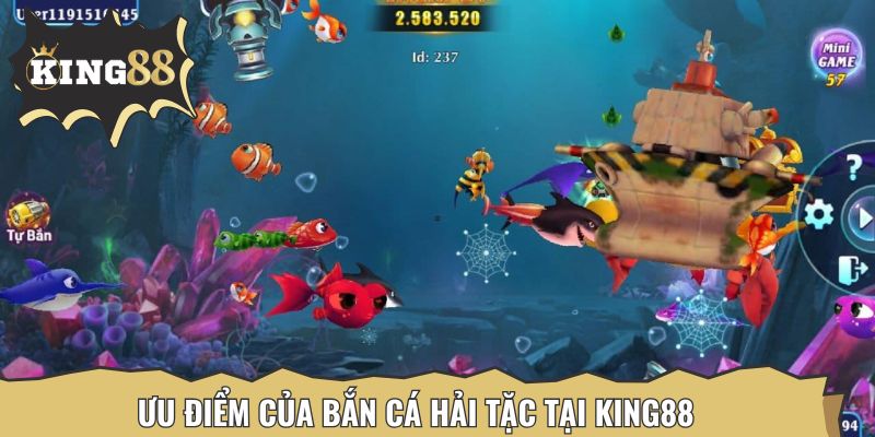 Ưu điểm của bắn cá hải tặc tại King88