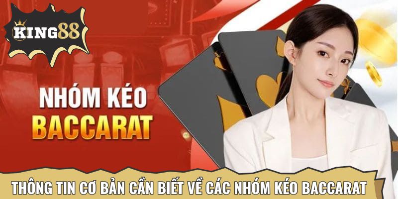 Các thông tin cơ bản cần biết về các nhóm kéo Baccarat