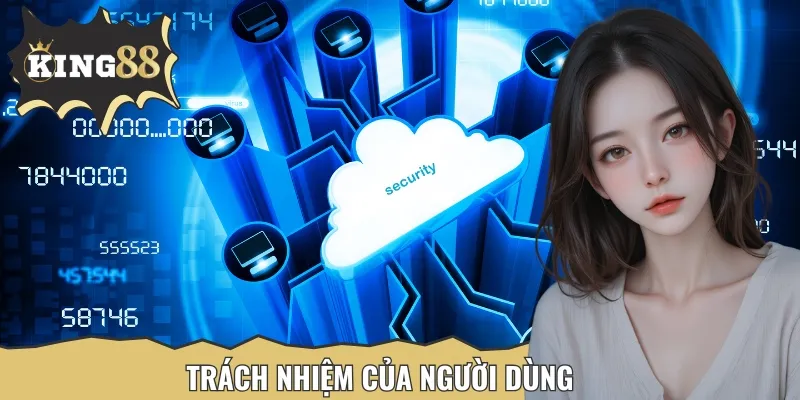 Trách nhiệm của người dùng để bảo vệ dữ liệu cá nhân