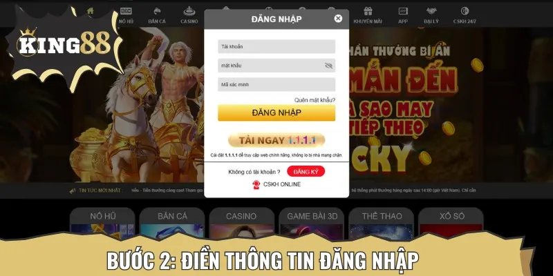 Tại đây, bạn chỉ cần điền thông tin vào biểu mẫu theo hướng dẫn đăng nhập