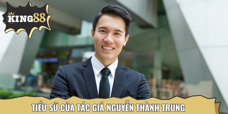 Tác giả Nguyễn Thành Trung hay còn có bút danh là Nathan T. Trung